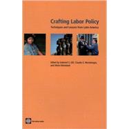 Crafting Labor Policy : Techniques and Lessons from Latin America