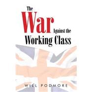 The War Against the Working Class