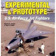 Experimental & Prototype U.S. Air Force Jet Fighters