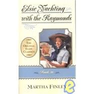 Elsie Yachting With the Raymond's: Book 16