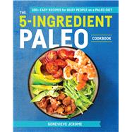 The 5-ingredient Paleo Cookbook