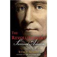 The Revolutionary: Samuel Adams