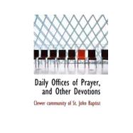 Daily Offices of Prayer, and Other Devotions
