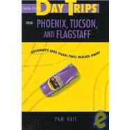 Shifra Stein's Day Trips from Phoenix, Tucson, & Flagstaff