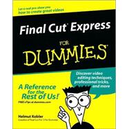 Final Cut<sup>®</sup> Express For Dummies<sup>®</sup>