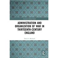 Administration and Organization of War in Thirteenth-Century England