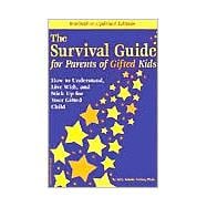 Survival Guide for Parents of Gifted Kids : How to Understand, Live ...