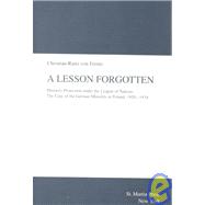 A Lesson Forgotten: Minority Protection Under the League of Nations; The Case of the German Minority in Poland, 1920-1934