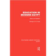 Education in Modern Egypt (RLE Egypt): Ideals and Realities