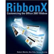 RibbonX : Customizing the Office 2007 Ribbon