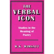 Verbal Icon Studies in the Meaning of Poetry