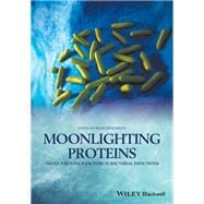 Moonlighting Proteins Novel Virulence Factors in Bacterial Infections,9781118951118