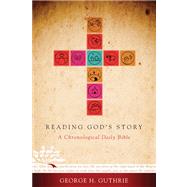 Reading God's Story, Trade Paper A Chronological Daily Bible