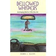 Bellowed Whispers : Journeying Back to Who You Are