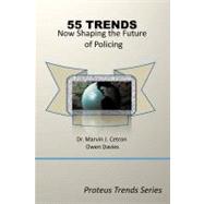 55 Trends Now Shaping the Future of Policing
