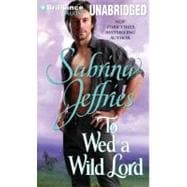To Wed a Wild Lord: Library Edition,9781455861118