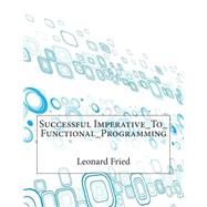 Successful Imperative to Functional Programming