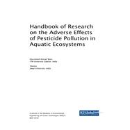 Handbook of Research on the Adverse Effects of Pesticide Pollution in Aquatic Ecosystems