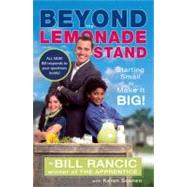Beyond the Lemonade Stand : Starting Small to Make It Big!