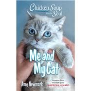 Chicken Soup for the Soul: Me and My Cat