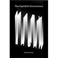 The Capitalist Unconscious Marx and Lacan