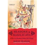 Seasons in Basilicata : A Year in a Southern Italian Hill Village