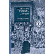 Florentine Tuscany: Structures and Practices of Power