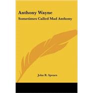Anthony Wayne: Sometimes Called 