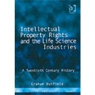 Intellectual Property Rights and the Life Science Industries: A Twentieth Century History