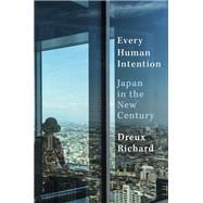 Every Human Intention Japan in the New Century,9781101871119