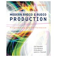 Modern Radio and Audio Production: Programming and Performance, 10th Edition