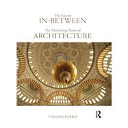 The Sacred In-Between: The Mediating Roles of Architecture