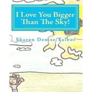 I Love You Bigger Than the Sky!