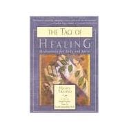 The Tao of Healing Meditations for Body and Spirit