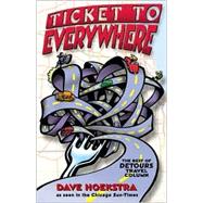Ticket to Everywhere : The Best of Detours Travel Column,9781893121119