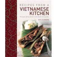 Recipes From A Vietnamese Kitchen 75 classic dishes shown in 260 vibrant photographs