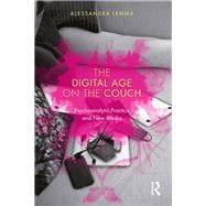The Digital Age on the Couch: Psychoanalytic Practice and New Media