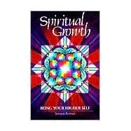 Spiritual Growth Being Your Higher Self