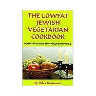 The Lowfat Jewish Vegetarian Cookbook: Healthy Traditions from Around the World