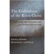 The Faithfulness of the Risen Christ