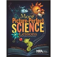 More Picture-Perfect Science Lessons Using Children's Books to Guide Inquiry, K-4
