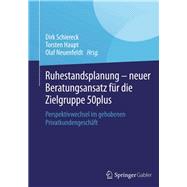 Ruhestandsplanung - neuer Beratungsansatz für die Zielgruppe 50plus