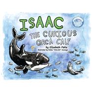 Isaac, the Curious Orca Calf Book 3