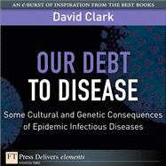 Our Debt to Disease: Cultural and Genetic Consequences of Epidemic Infectious Diseases