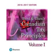 Byrd & Chen's Canadian Tax Principles, 2016 - 2017 Edition, Volume 1