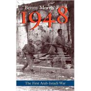 1948 : A History of the First Arab-Israeli War