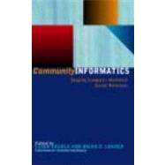 Community Informatics: Shaping Computer-Mediated Social Networks