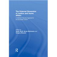 The External Dimension of Justice and Home Affairs: A Different Security Agenda for the European Union?