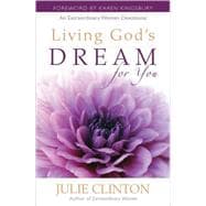 Living God's Dream for You : An Extraordinary Women Devotional