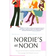 Nordie's at Noon The Personal Stories of Four Women 